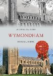 Armes, Stacey, Watts, Ryan - Wymondham & District Through Time