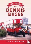 Jenkinson, Keith A. - 120 Years of Dennis Buses
