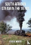Woods, George - South African Steam in the 1970s