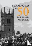 Davies, Christopher - Stamford in 50 Buildings