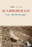 Lidster, Robin - Scarborough From Old Photographs