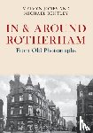 Jones, Melvyn, Bentley, Michael - In & Around Rotherham From Old Photographs