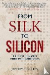 Garten, Jeffrey E. - From Silk to Silicon