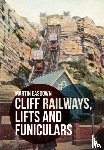 Easdown, Martin - Cliff Railways, Lifts and Funiculars