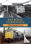Heginbotham, Stephen - Rail Rover: Western Ranger