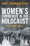 Grunwald-Spier, Agnes - Women's Experiences in the Holocaust