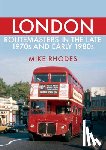 Rhodes, Mike - London Routemasters in the Late 1970s and Early 1980s