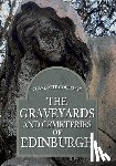 Golledge, Charlotte - The Graveyards and Cemeteries of Edinburgh