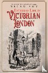 Amy, Helen - Everyday Life in Victorian London