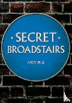 Bull, Andy - Secret Broadstairs