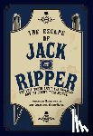 Hainsworth, Jonathan, Ward-Agius, Christine - The Escape of Jack the Ripper