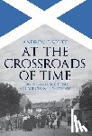 Scott, Andrew C. - At the Crossroads of Time
