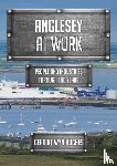 Hughes, Geraint Wyn - Anglesey at Work