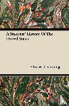 Channing, Edward - A Students' History Of The United States