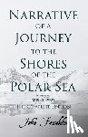 Franklin, John - Narrative of a Journey to the Shores of the Polar Sea- In the Years 1819-20-21-22 - The Complete Edition