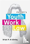 McGinley - Understanding Youth Work Law