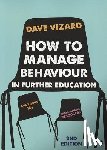 Vizard - How to Manage Behaviour in Further Education