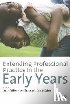 Miller - Extending Professional Practice in the Early Years
