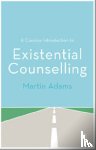 Adams, Martin - A Concise Introduction to Existential Counselling
