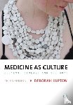 Lupton - Medicine as Culture: Illness, Disease and the Body