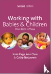 Page, Jools, Nutbrown, Cathy, Clare, Ann - Working with Babies and Children