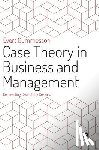 Gummesson - Case Theory in Business and Management