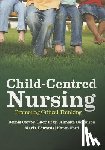 Carter, Bernie, Bray, Lucy, Dickinson, Annette, Edwards, Maria - Child-Centred Nursing
