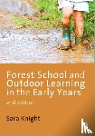 Knight, Sara - Forest School and Outdoor Learning in the Early Years