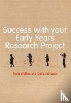 Walker, Rosie, Solvason, Carla - Success with your Early Years Research Project