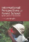 Knight - International Perspectives on Forest School: Natural Spaces to Play and Learn