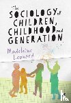 Leonard - The Sociology of Children, Childhood and Generation