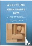 Kent - Analysing Quantitative Data: Variable-based and Case-based Approaches to Non-experimental Datasets - Variable-based and Case-based Approaches to Non-experimental Datasets