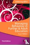 Wallace, Susan - Managing Behaviour in Further and Adult Education