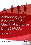 Gravells, Ann - Achieving your Assessment and Quality Assurance Units (TAQA)