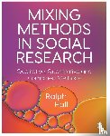 Hall, Ralph P. - Mixing Methods in Social Research