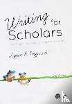 Nygaard, Lynn - Writing for Scholars - A Practical Guide to Making Sense & Being Heard