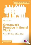 Lindsay, Trevor, Orton, Sue - Groupwork Practice in Social Work