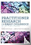Newman - Practitioner Research in Early Childhood: International Issues and Perspectives