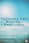 Brown - Palliative Care in Nursing and Healthcare