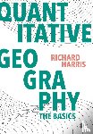 Harris - Quantitative Geography: The Basics