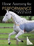 Higgins, Gillian, Martin, Stephanie - Horse Anatomy for Performance