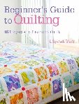 Betts, Elizabeth (Author) - Beginner'S Guide to Quilting
