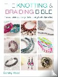 Wood, Dorothy (Author) - The Knotting & Braiding Bible
