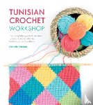 Robinson, Michelle (Author) - Tunisian Crochet Workshop