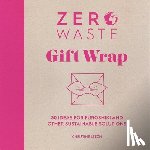 Leech, Christine (Author) - Zero Waste: Gift Wrap