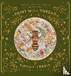 Ferris, Emillie (Author) - Paint with Thread: Through the Seasons - A Step-by-Step Guide to Embroidery