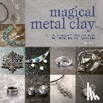 Heaser, Sue (Author) - Magical Metal Clay
