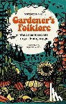 Baker, Margaret - Gardener'S Folklore