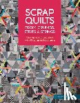 Bailey, Emily (Author) - Scrap Quilts from Crumbs, Strips and Strings