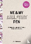Mullin, Me and My Ballpoint Pen Jennifer - Me and My Ballpoint Pen: Discover Art Beyond the Doodle